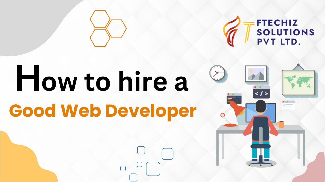 How to hire a Good Web Developer