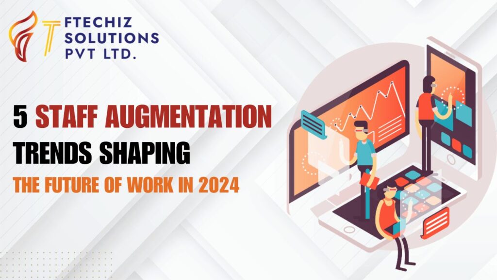5_Staff_Augmentation_Trends_Shaping_the_Future_of_Work_in_2024