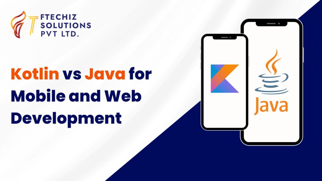 Kotlin vs Java for Mobile and Web Development