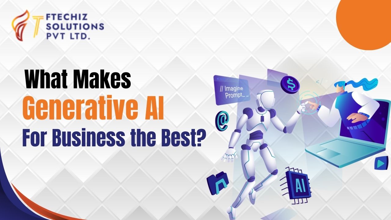 What Makes Generative AI for Business the Best