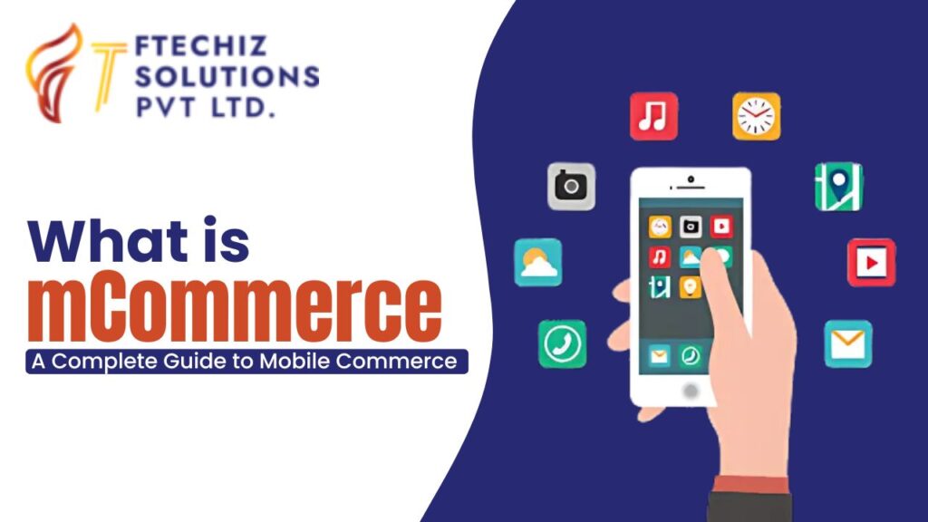 What is mCommerce A Complete Guide to Mobile Commerce