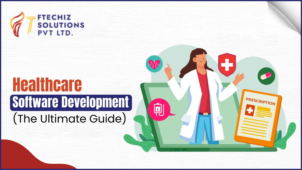 Healthcare Software Development The Ultimate Guide