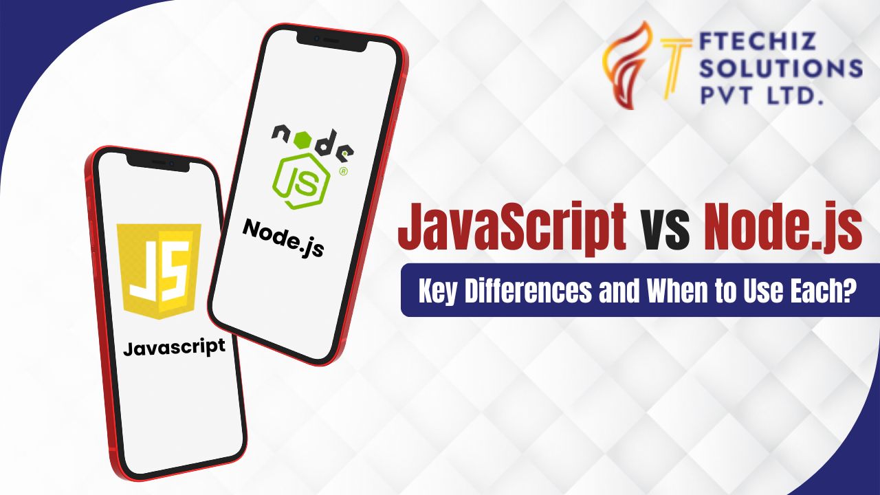 JavaScript vs Node.js Key Differences and When to Use Each