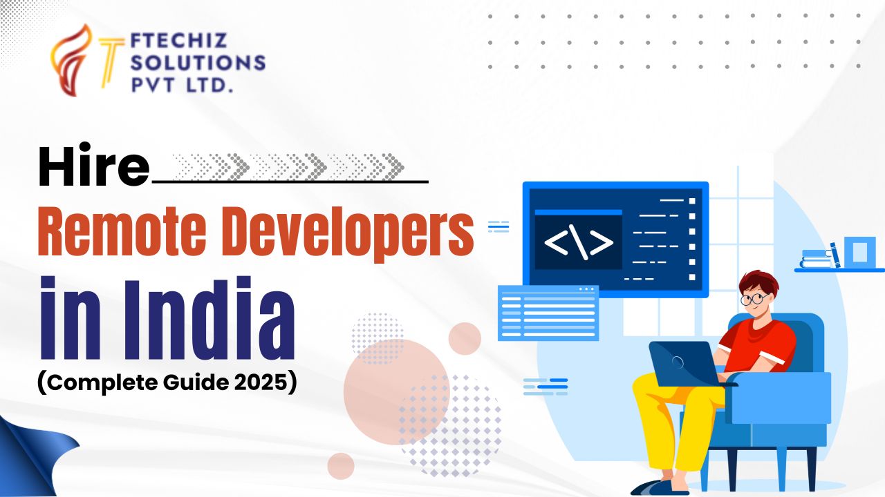 Hire Remote Developers in India Complete Guide 2025